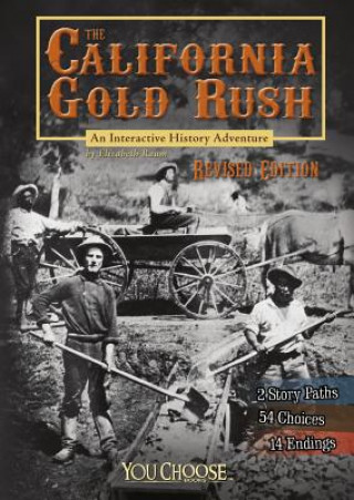 Kniha The California Gold Rush: An Interactive History Adventure Elizabeth Raum