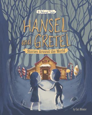 Könyv Hansel and Gretel Stories Around the World: 4 Beloved Tales Cari Meister