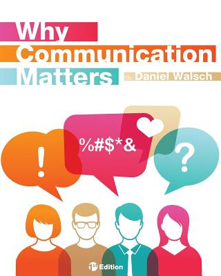 Carte Why Communication Matters Daniel Walsch