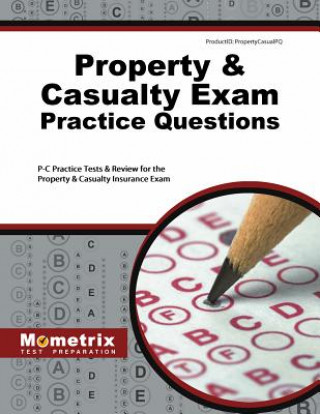 Könyv Property and Casualty Exam Practice Questions: P-C Practice Tests and Review for the Property and Casualty Insurance Exam Exam Secrets Test Prep Staff P-C