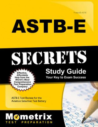 Carte Astb-E Secrets Study Guide: Astb-E Test Review for the Aviation Selection Test Battery Astb Exam Secrets Test Prep