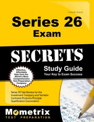 Könyv Series 26 Exam Secrets Study Guide: Series 26 Test Review for the Investment Company and Variable Contracts Products Principal Qualification Examinati Series 26 Exam Secrets Test Prep
