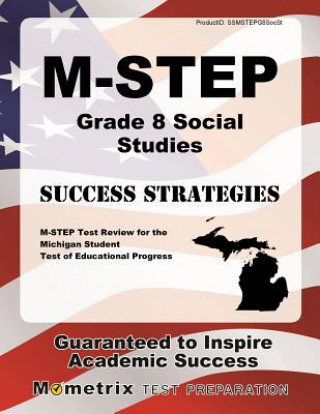Kniha M-Step Grade 8 Social Studies Success Strategies Study Guide: M-Step Test Review for the Michigan Student Test of Educational Progress M-Step Exam Secrets Test Prep