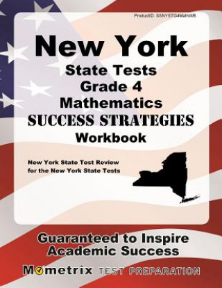 Książka New York State Tests Grade 4 Mathematics Success Strategies Workbook: Comprehensive Skill Building Practice for the New York State Tests New York State Exam Secrets Test Prep