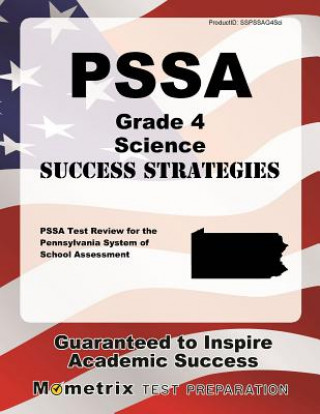 Kniha Pssa Grade 4 Science Success Strategies Study Guide: Pssa Test Review for the Pennsylvania System of School Assessment Pssa Exam Secrets Test Prep