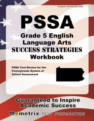 Carte Pssa Grade 5 English Language Arts Success Strategies Workbook: Comprehensive Skill Building Practice for the Pennsylvania System of School Assessment Pssa Exam Secrets Test Prep