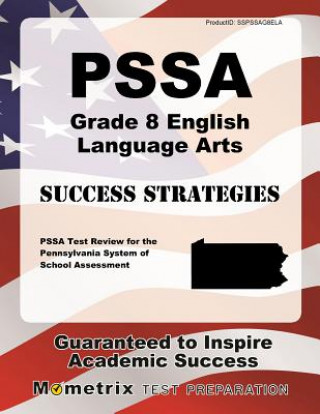 Kniha Pssa Grade 8 English Language Arts Success Strategies Study Guide: Pssa Test Review for the Pennsylvania System of School Assessment Pssa Exam Secrets Test Prep