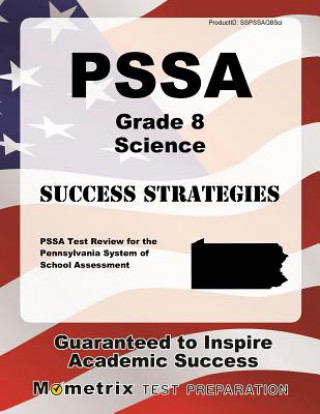 Libro Pssa Grade 8 Science Success Strategies Study Guide: Pssa Test Review for the Pennsylvania System of School Assessment Pssa Exam Secrets Test Prep