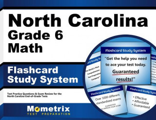 Hra/Hračka North Carolina Grade 6 Mathematics Flashcard Study System: North Carolina Eog Test Practice Questions and Exam Review for the North Carolina End-Of-Gr North Carolina Eog Exam Secrets Test Pre