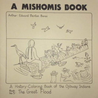 Livre Mishomis Book, A History-Coloring Book of the Ojibway Indians Edward Benton-Banai