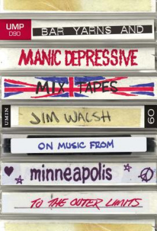 Buch Bar Yarns and Manic-Depressive Mixtapes Jim Walsh