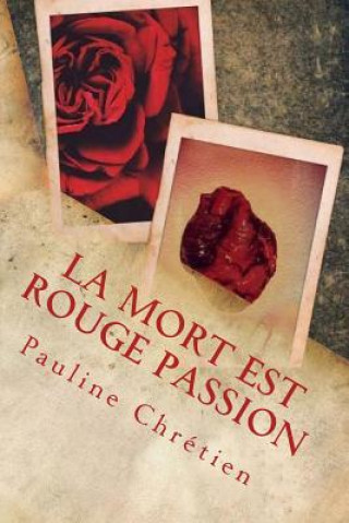 Könyv La Mort Est Rouge Passion Pauline Chretien