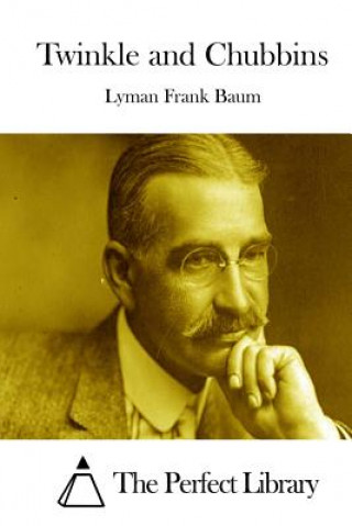Kniha Twinkle and Chubbins L. Frank Baum