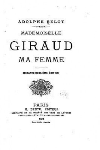 Kniha Mademoiselle Giraud, Ma Femme Adolphe Belot