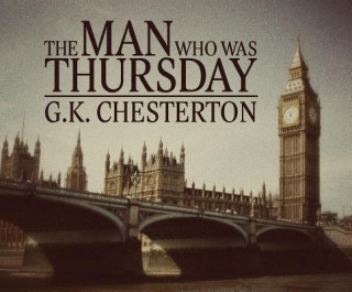 Audio The Man Who Was Thursday G. K. Chesterton