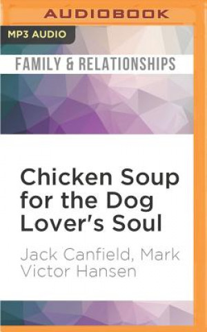 Digital Chicken Soup for the Dog Lover's Soul: Stories of Canine Companionship, Comedy and Courage Jack Canfield