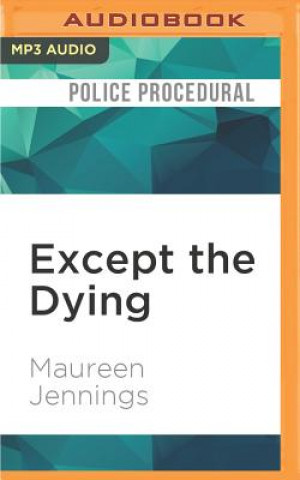 Digital Except the Dying Maureen Jennings