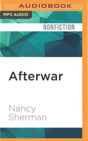 Digital Afterwar: Healing the Moral Wounds of Our Soldiers Nancy Sherman