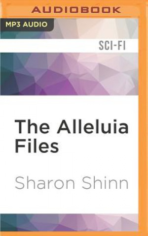 Digital The Alleluia Files Sharon Shinn