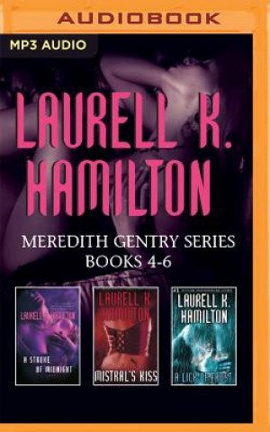 Digital Laurell K. Hamilton - Meredith Gentry Series: Books 4-6: A Stroke of Midnight, Mistral's Kiss, a Lick of Frost Laurell K. Hamilton