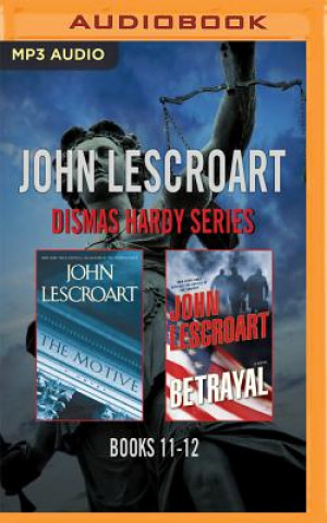 Digital John Lescroart - Dismas Hardy Series: Books 11-12: The Motive, Betrayal John Lescroart