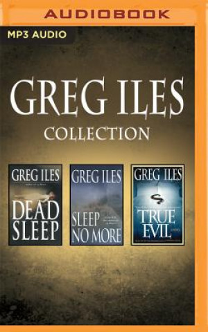 Digital Greg Iles - Collection: Dead Sleep, Sleep No More, True Evil Greg Iles
