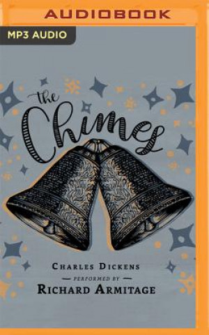 Digital The Chimes: A Goblin Story of Some Bells That Rang an Old Year Out and a New Year in Charles Dickens