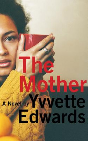 Audio The Mother Yvvette Edwards