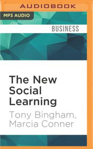 Digital The New Social Learning: A Guide to Transforming Organizations Through Social Media Tony Bingham