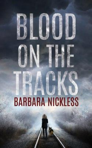 Audio Blood on the Tracks Barbara Nickless