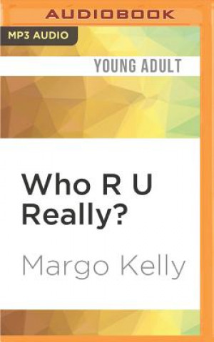 Digital Who R U Really? Margo Kelly