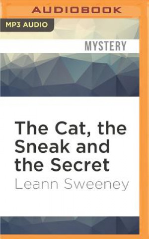 Digital The Cat, the Sneak and the Secret Leann Sweeney