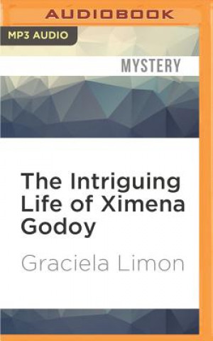 Digital The Intriguing Life of Ximena Godoy Graciela Limon