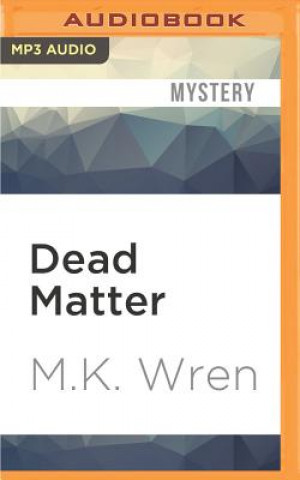 Digital Dead Matter M. K. Wren