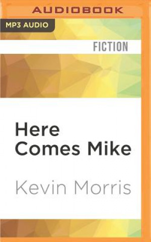 Digital Here Comes Mike Kevin Morris