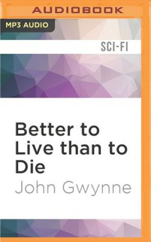 Digital Better to Live Than to Die John Gwynne