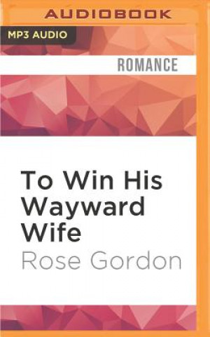 Digital To Win His Wayward Wife Rose Gordon