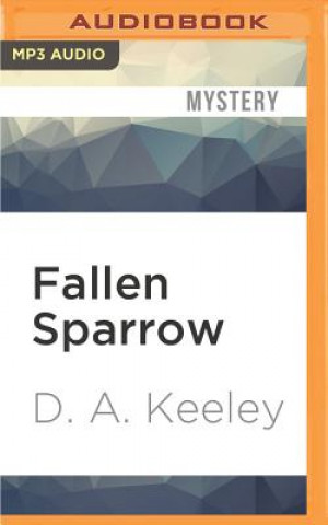 Digital Fallen Sparrow D. A. Keeley