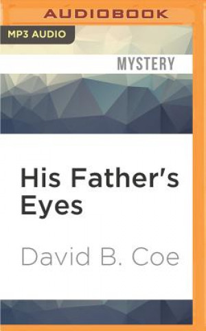Digital His Father's Eyes David B. Coe