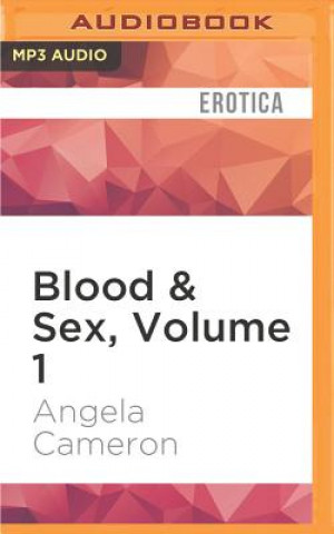 Digital Blood & Sex, Volume 1: Michael Angela Cameron