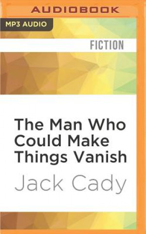 Digital The Man Who Could Make Things Vanish Jack Cady