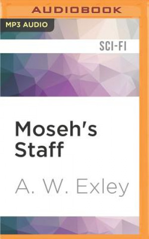 Digital Moseh's Staff A. W. Exley