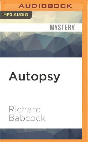 Digital Autopsy: A Love Story Richard Babcock