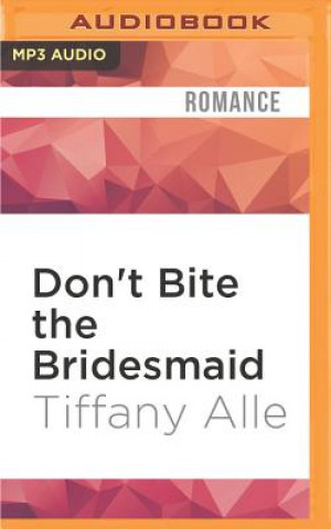 Digital Don't Bite the Bridesmaid Tiffany Alle