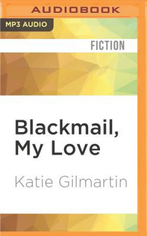 Digital Blackmail, My Love: A Murder Mystery Katie Gilmartin