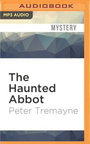 Digital The Haunted Abbot Peter Tremayne