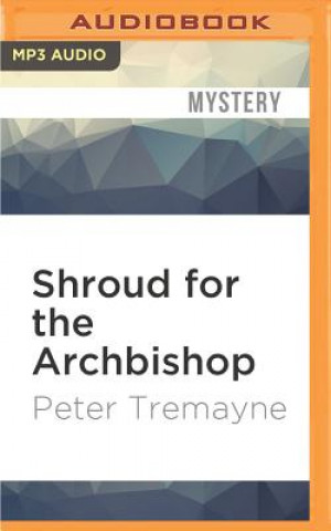 Audio Shroud for the Archbishop Peter Tremayne