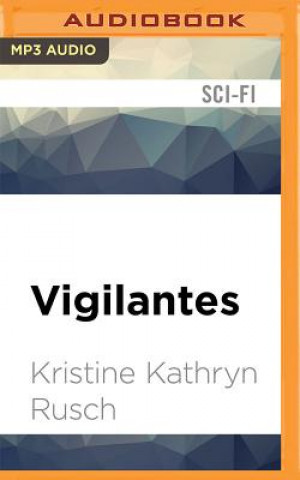 Digital Vigilantes: (Retrieval Artist Universe) Kristine Kathryn Rusch
