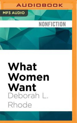 Digital What Women Want: An Agenda for the Women's Movement Deborah L. Rhode