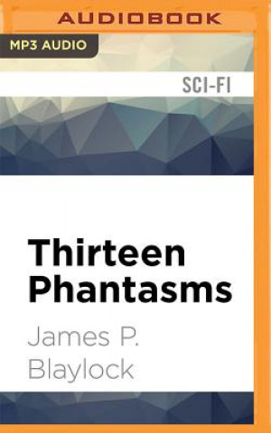 Digital Thirteen Phantasms James P. Blaylock